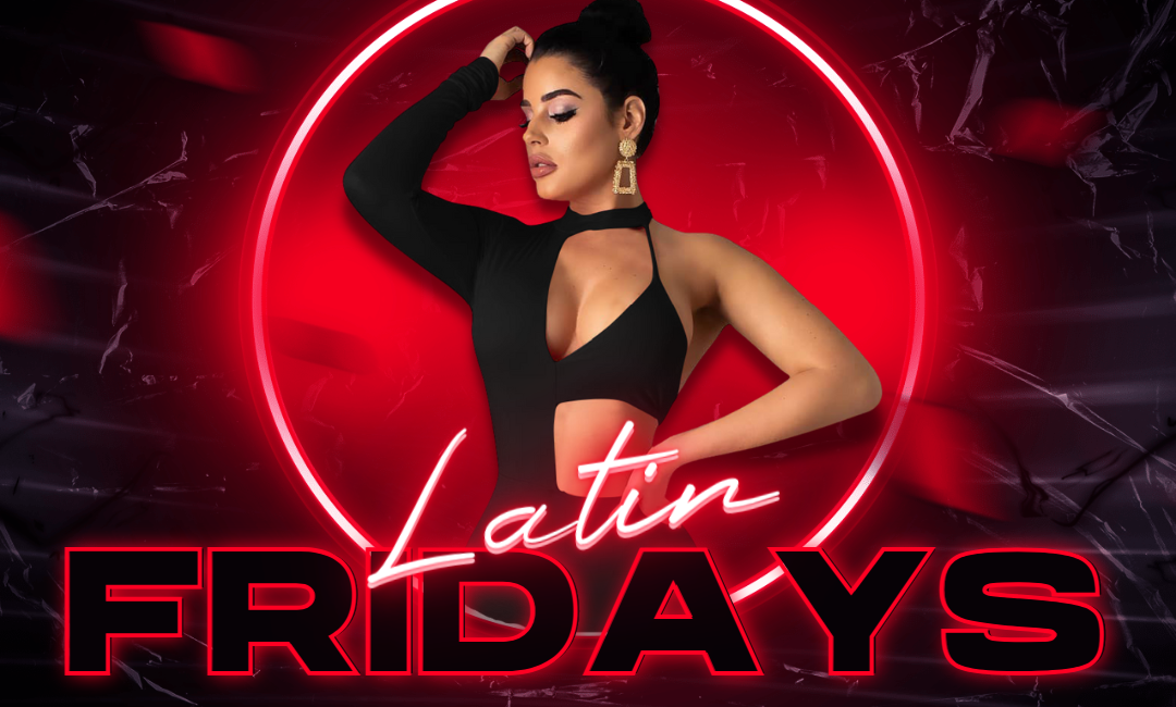 April 20th Latin Friday Night!